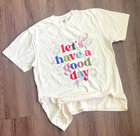 ADULT  Let’s have a good day shirt