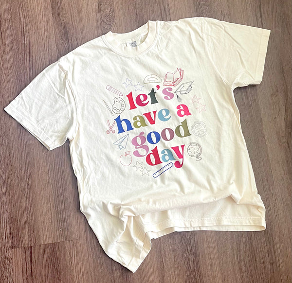 ADULT  Let’s have a good day shirt
