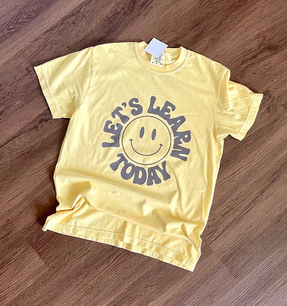 ADULT Let’s Learn Today shirt